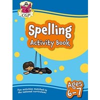 Spelling Activity Book for Ages 6-7 (Year 2) von CGP Books