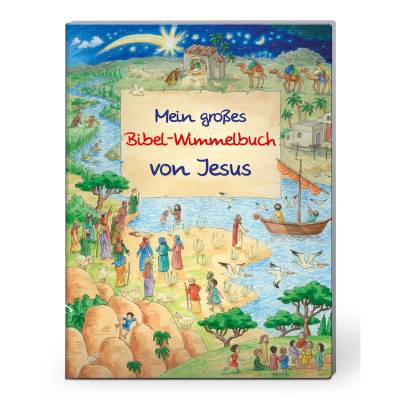 Mein großes Bibel-Wimmelbuch von Jesus von Deutsche Bibelgesellschaft