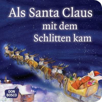 Meine Lieblingsmärchen / Als Santa Claus mit dem Schlitten kam. Mini-Bilderbuch von Don Bosco Medien