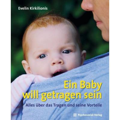 Ein Baby will getragen sein von Psychosozial-Verlag