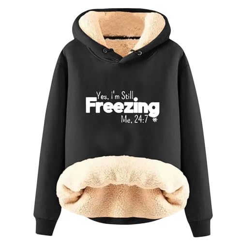 AIYINIY Damen Winter Kapuzen-Sweatshirt - Fleece Sherpa Gefüttert Thermopullover Yes I Am Still Freezing Grafik Loose Fit Langarm Hoodie Plüsch Warm Outwear für kaltes Wetter (Black 1, S) von AIYINIY
