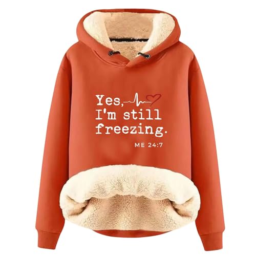 AIYINIY Damen Winter Kapuzen-Sweatshirt - Fleece Sherpa Gefüttert Thermopullover Yes I Am Still Freezing Grafik Loose Fit Langarm Hoodie Plüsch Warm Outwear für kaltes Wetter (Orange 2, M) von AIYINIY