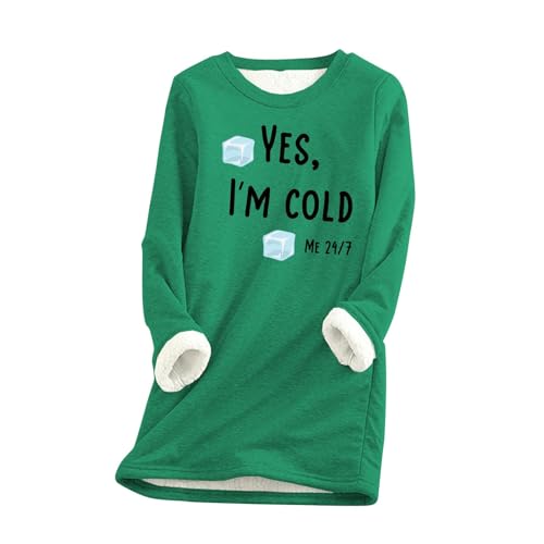 AIYINIY Yes,I'm Cold.ME 24:7 Sweatshirt für Damen, Fleece, Oversize, lockerer Pullover, Top, Rundhalsausschnitt, lange Ärmel, einfarbig, warm, weich, bequem, elegantes Hemd (Grün, Größe 4, M) von AIYINIY
