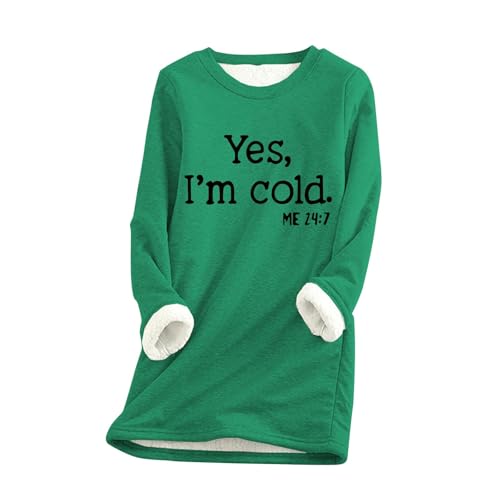 AIYINIY Yes,I'm Cold.ME 24:7 Sweatshirt für Damen, Fleece, Oversize, lockerer Pullover, Top, Rundhalsausschnitt, lange Ärmel, einfarbig, warm, weich, bequem, elegantes Hemd (Grün, Größe 5, XL) von AIYINIY