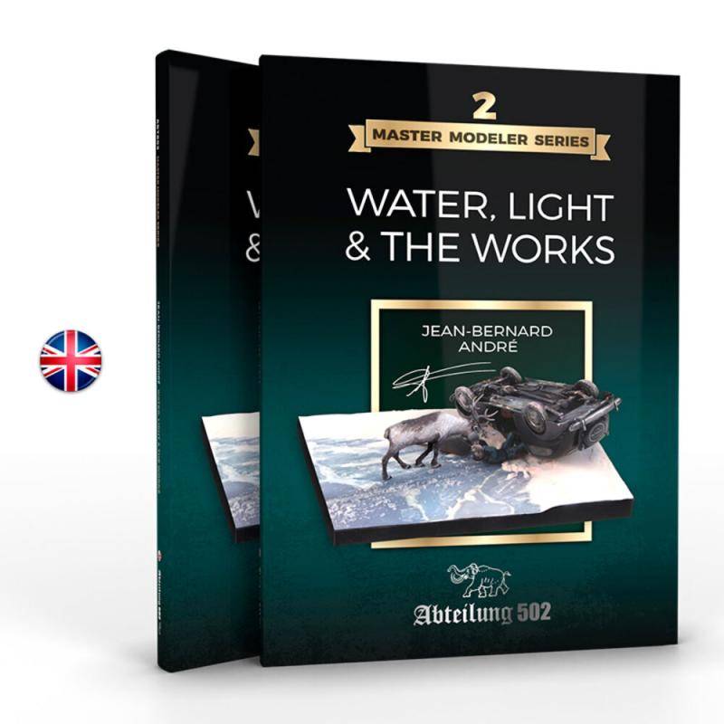 Master Modeller Series 2. Water, Light & the Works by Jean Bernard Andr (English) von AK Interactive