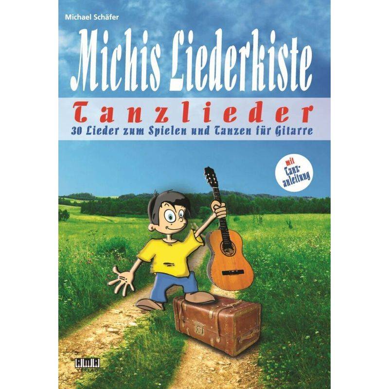 Michis Liederkiste: Tanzlieder für Gitarre von AMA-Verlag