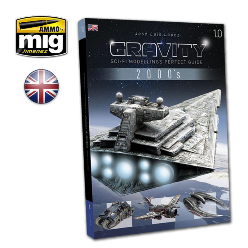 GRAVITY 1.0 - Sci-Fi ModellingÂ´s Perfect Guide (English) von AMMO by MIG Jimenez