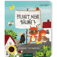 ARSEDITION 134260 Pflanzt mehr Bäume! ARSEDITION 134260 Pflanzt mehr Bäume! von ARS EDITION