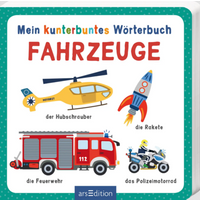 ARSEDITION 134570 Mein kunterbuntes Wörterbuch – Fahrzeuge von ARS EDITION
