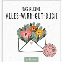 ARSEDITION 134655 Das kleine Alles-wird-gut-Buch von ARS EDITION