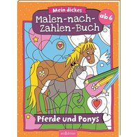 ARSEDITION 134881 Mein dickes Malen-nach-Zahlen-Buch – Pferde und Ponys von ARS EDITION