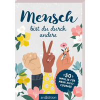 ARSEDITION 134957 Mensch bist du durch andere - 50 Impulse für mehr Zivilcourage von ARS EDITION