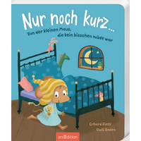 ARSEDITION 135101 Nur noch kurz ... Von der kleinen Maus, die kein bisschen müde war von ARS EDITION