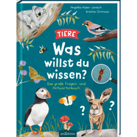 ARSEDITION 135539 Was willst du wissen? Das große Fragen- und Antwortenbuch – Tiere von ARS EDITION