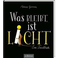 ARSEDITION 136038 Was bleibt, ist Licht. Mini-Ausgabe - Ein Trostbuch ARSEDITION 136038 Was bleibt, ist Licht. Mini-Ausgabe - Ein Trostbuch von ARS EDITION