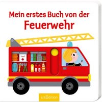 ARSEDITION 978-3-8458-2611-0 Mein erstes Buch von der Feuerwehr ARSEDITION 978-3-8458-2611-0 Mein erstes Buch von der Feuerwehr von ARS EDITION