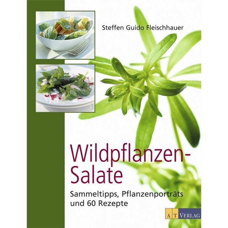 Wildpflanzen-Salate von AT VERLAG