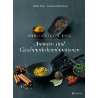 Das Lexikon der Aromen- und Geschmackskombinationen von AT Verlag