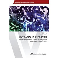 ADHS/ADS in der Schule von AV Akademikerverlag