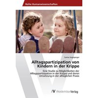 Alltagspartizipation von Kindern in der Krippe von AV Akademikerverlag