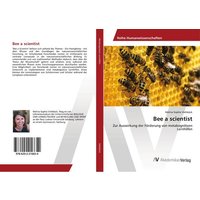 Bee a scientist von AV Akademikerverlag