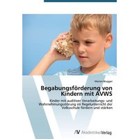 Begabungsförderung von Kindern mit AVWS von AV Akademikerverlag