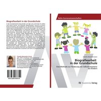 Biografiearbeit in der Grundschule von AV Akademikerverlag