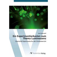 Ein Experimentierkasten zum Thema Lumineszenz von AV Akademikerverlag