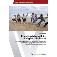 Erlebnispädagogik im Religionsunterricht von AV Akademikerverlag