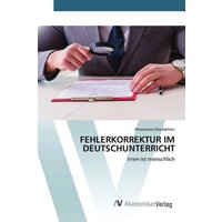 Fehlerkorrektur im Deutschunterricht von AV Akademikerverlag