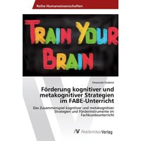 Förderung kognitiver und metakognitiver Strategien im FABE-Unterricht von AV Akademikerverlag
