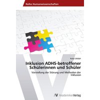 Inklusion ADHS-betroffener Schülerinnen und Schüler von AV Akademikerverlag