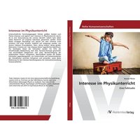 Interesse im Physikunterricht von AV Akademikerverlag