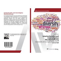 Interkulturelle und interreligiöse Musikerziehung von AV Akademikerverlag