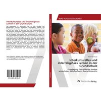 Interkulturelles und interreligiöses Lernen in der Grundschule von AV Akademikerverlag