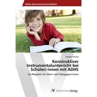 Konstruktiver Instrumentalunterricht bei Schüler/-innen mit ADHS von AV Akademikerverlag