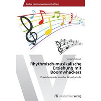 Rhythmisch-musikalische Erziehung mit Boomwhackers von AV Akademikerverlag