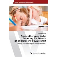 Sprachtherapeutische Beratung im Bereich phonologische Bewusstheit von AV Akademikerverlag