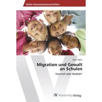 Topcu, S: Migration und Gewalt an Schulen von AV Akademikerverlag