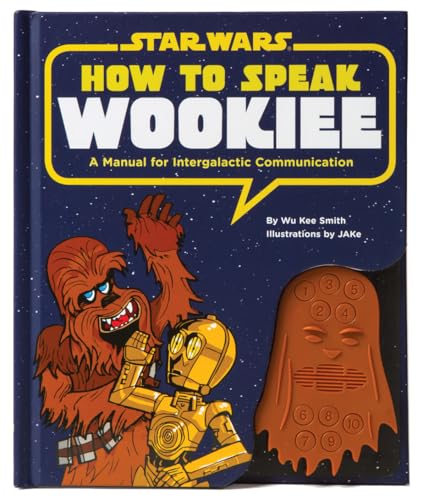 How to Speak Wookiee: A Manual for Intergalactic Communication (Star Wars) von Chronicle Books