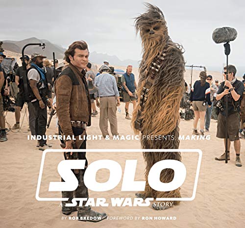 Industrial Light & Magic Presents: Making Solo: a Star Wars Story von Abrams Books