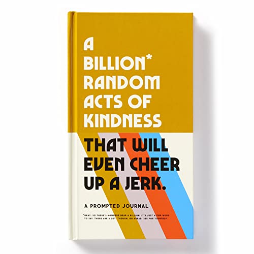 A Billion Random Acts of Kindness Prompted Journal A Billion Random Acts of Kindness Prompted Journal von Galison