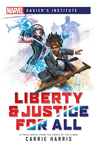 Liberty & Justice for All: A Marvel: Xavier's Institute Novel (Marvel Heroines, Band 1) von Aconyte