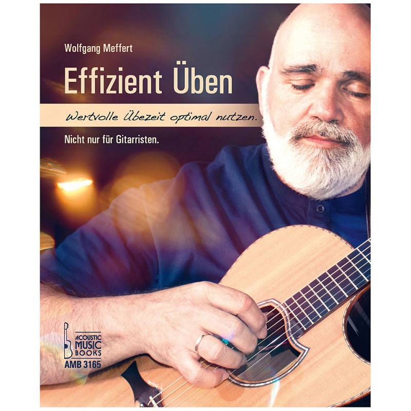 Acoustic Music Books Effizient üben. Wertvolle Übezeit effizient von Acoustic Music Books