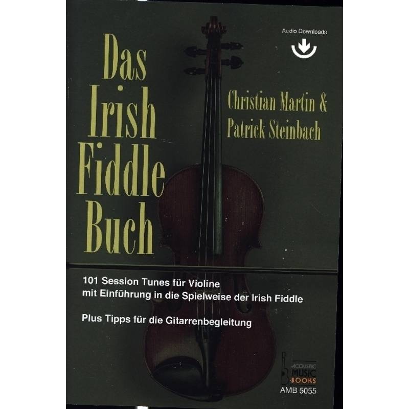 Das Irish Fiddle Buch. 101 Session Tunes für Violine. von Acoustic Music Books