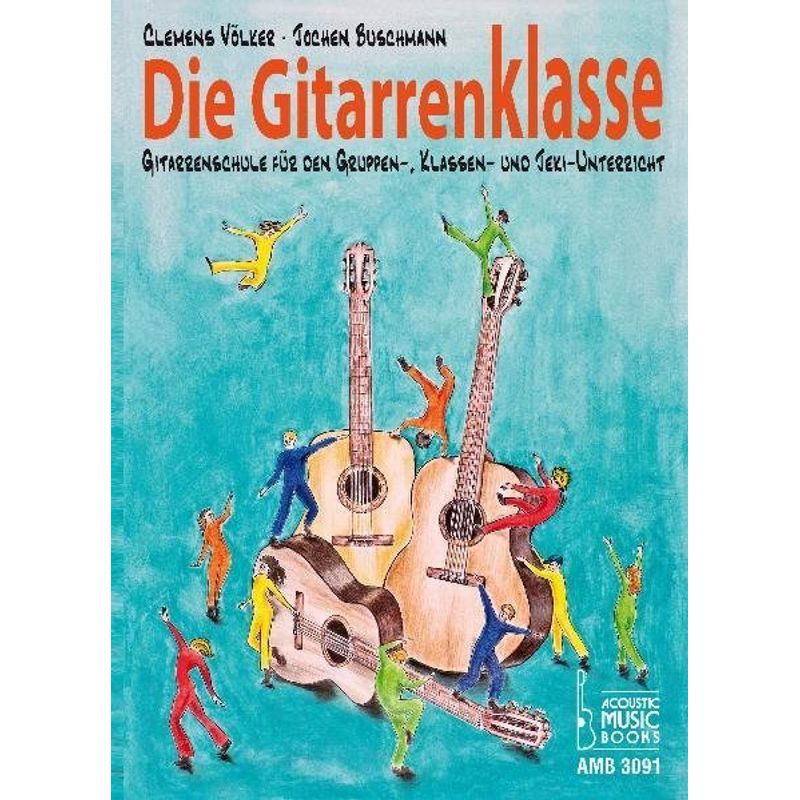 Die Gitarrenklasse. von Acoustic Music Books