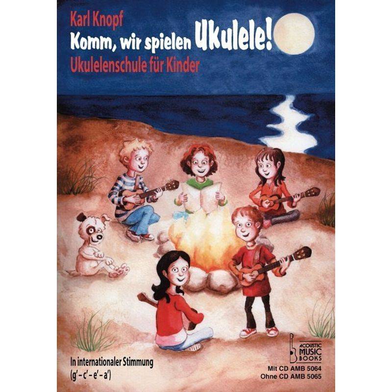 Komm, wir spielen Ukulele!, m. 1 Audio-CD von Acoustic Music Books