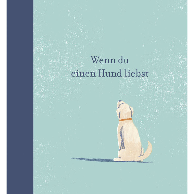 Wenn du einen Hund liebst von Adrian Verlag