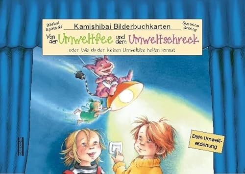 Von der Umweltfee und dem Umweltschreck, Kamishibai-Bilderbuch-Karten: 10 Bilderbuchkarten für handelsübliche Kamishibai-Erzähltheater im DIN A3 ... ... zum Thema: Umweltschutz, Wasser und Energie von Albarello Verlag GmbH