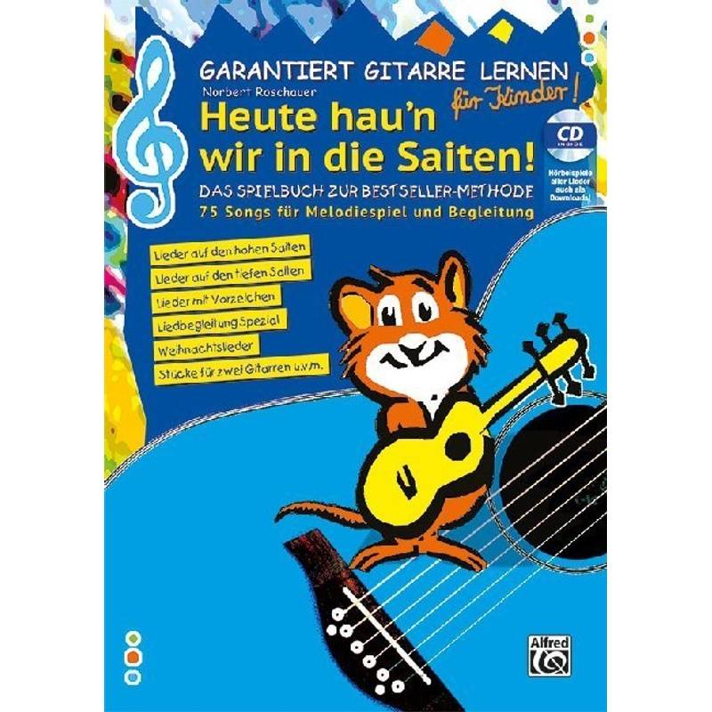Garantiert Gitarre lernen für Kinder - HEUTE HAU'N WIR IN DIE SAITEN, m. 1 Audio-CD von Alfred Music Publishing